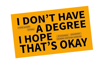 I don't have a degree, I hope that's okay